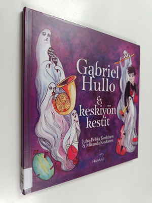 Juha-Pekka Koskinen : Gabriel Hullo & keskiyön kestit : t...