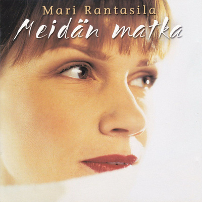 MARI RANTASILA : Meidän matka