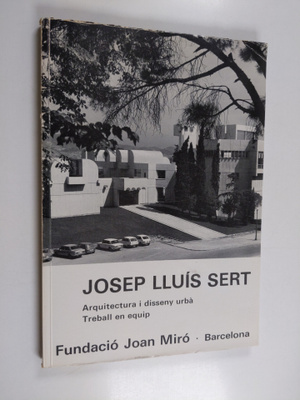 Josep Lluis Sert : Arquitectura i disseny urba - treball ...
