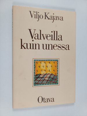 Viljo Kajava : Valveilla kuin unessa : runoja
