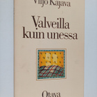 Viljo Kajava : Valveilla kuin unessa : runoja - pikkukuva 1