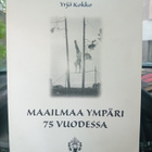 Yrjö Kokko  : Maailman ympäri 75 vuodessa  ( SIGNED  ) - pikkukuva 1