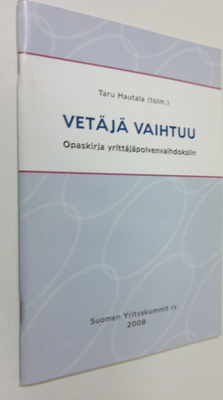 Taru Hautala : Vetäjä vaihtuu : opaskirja yrittäjäpolvenv...