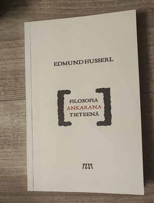 Filosofia ankarana tieteenä Edmund Husserl