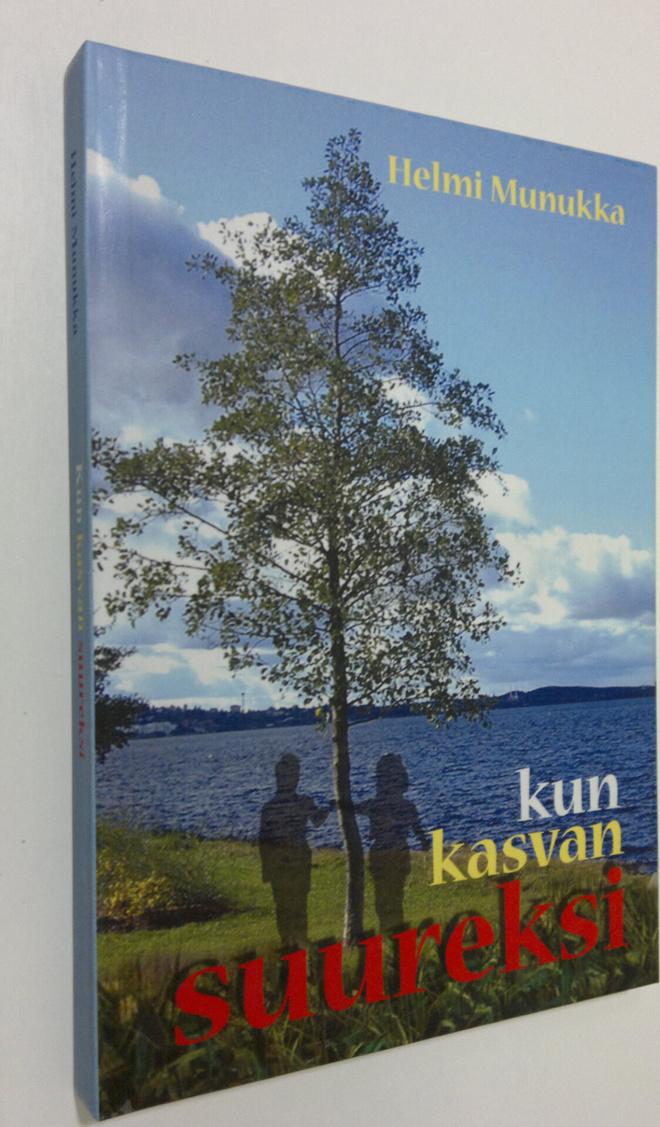Helmi Munukka : Kun kasvan suureksi