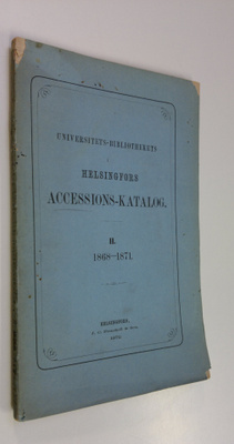 Universitets-bibliothekets Helsingfors accessions-katalog...