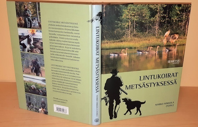 Lintukoirat metsästyksessä (Marko Mikkola toim)