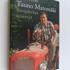 Antti Tuuri : Tauno Matomäki : suvipäivänä syntynyt - pikkukuva 1