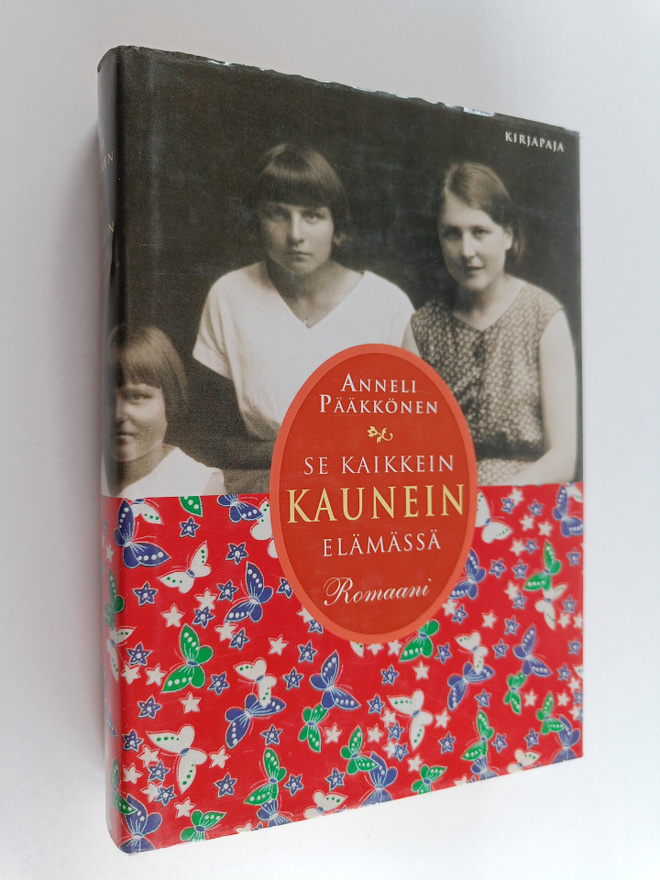 Anneli Pääkkönen : Se kaikkein kaunein elämässä : kirjero...
