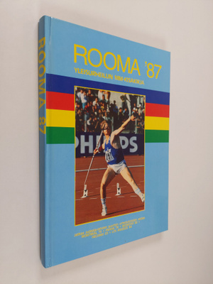 Tapio ym. Pekola : Rooma 87 - Yleisurheilun MM-kisakirja