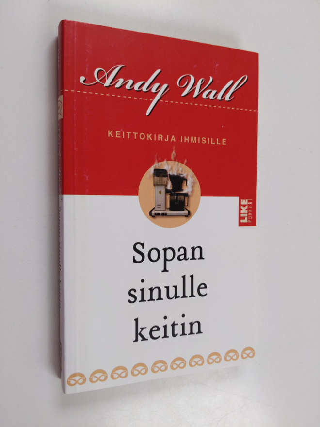 Andy Wall : Sopan sinulle keitin : keittokirja ihmisille
