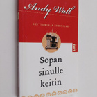 Andy Wall : Sopan sinulle keitin : keittokirja ihmisille - pikkukuva 1