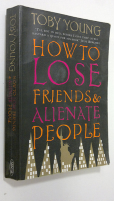 Toby Young : How to lose friend and alienate people (sign...