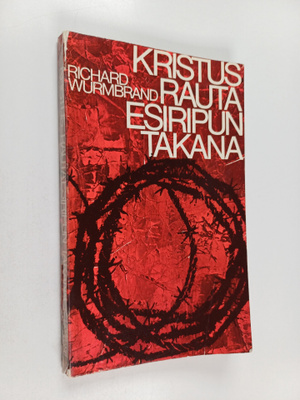 Richard Wurmbrand : Kristus rautaesiripun takana : kuvaus...
