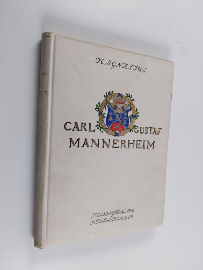 Hannes Ignatius : Carl Gustaf Mannerheim : biografi, tal,...