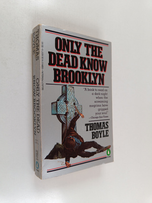 Thomas Boyle : Only the Dead Know Brooklyn - A Novel