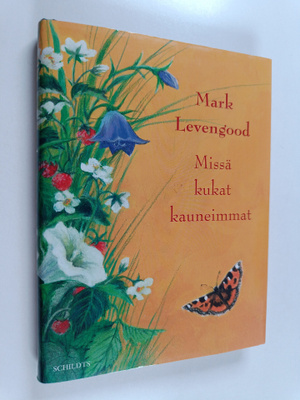 Mark Levengood : Missä kukat kauneimmat
