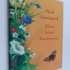 Mark Levengood : Missä kukat kauneimmat - pikkukuva 1