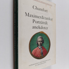 Sebastien Roch Nicolas Chamfort ym. : Maximer & tankar, p... - pikkukuva 1