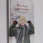 Marjakaisa (toim.) Ollaranta : Ihan hyvä maanantaiksi : s... - pikkukuva 1