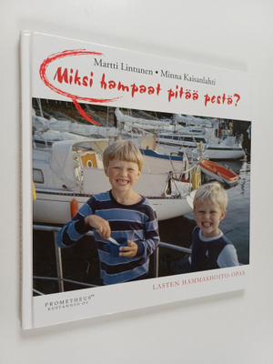 Martti Lintunen : Miksi hampaat pitää pestä : lasten hamm...