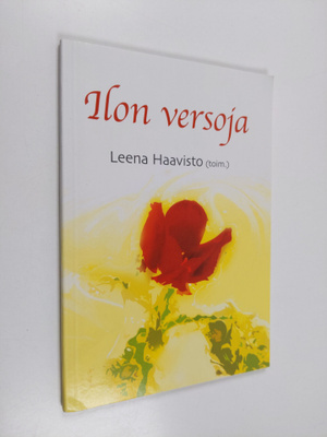 Leena Haavisto : Ilon versoja