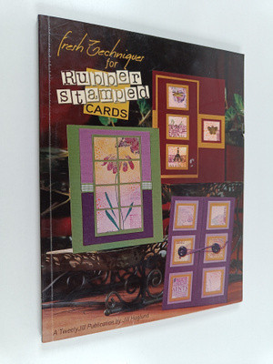 Jill Haglund : Fresh Techniques for Rubber Stamped Cards