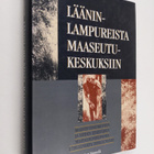 Jari Niemelä : Lääninlampureista maaseutukeskuksiin : maa... - pikkukuva 1