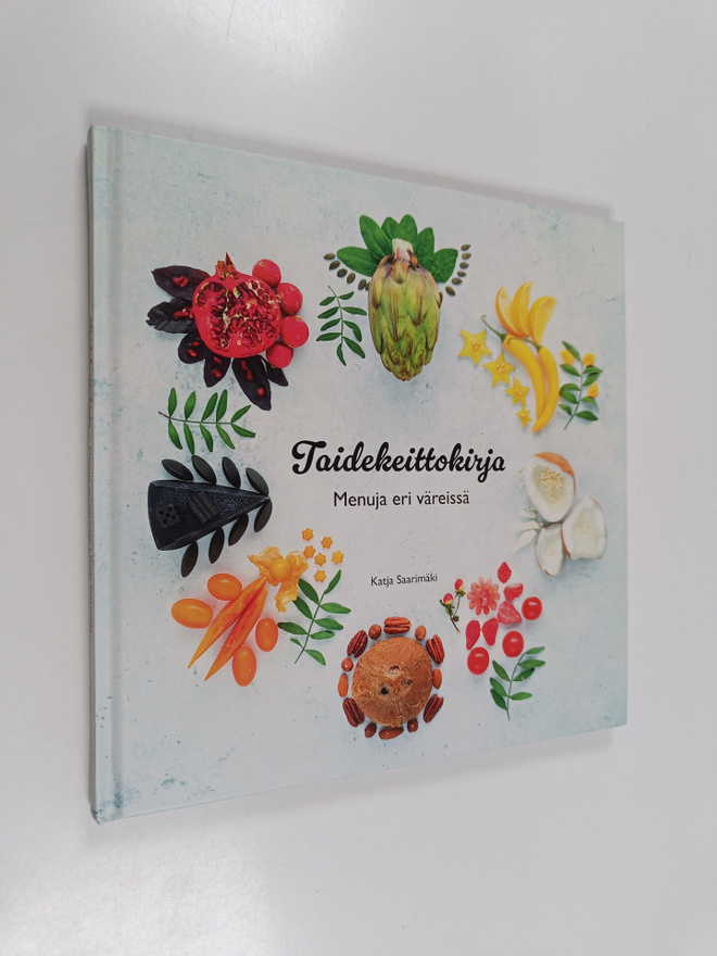 Katja Saarimäki : Taidekeittokirja : menuja eri väreissä ...