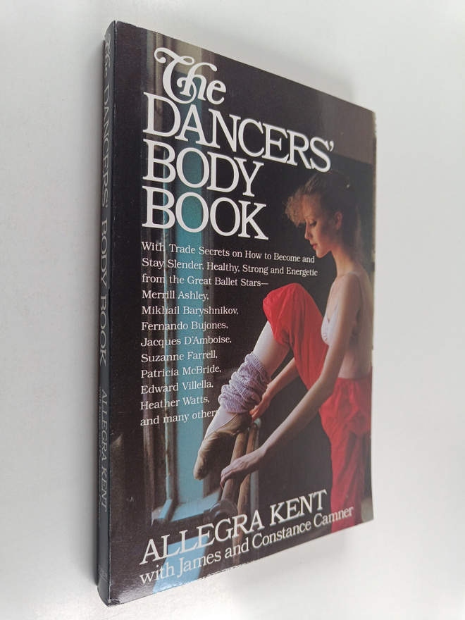 Allegra Kent : Dancers' Body Book