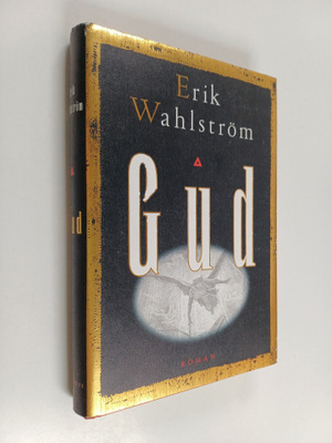 Erik Wahlström : Gud : roman