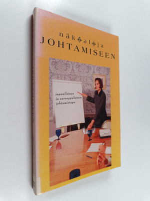 Näköaloja johtamiseen : japanilainen ja eurooppalainen jo...