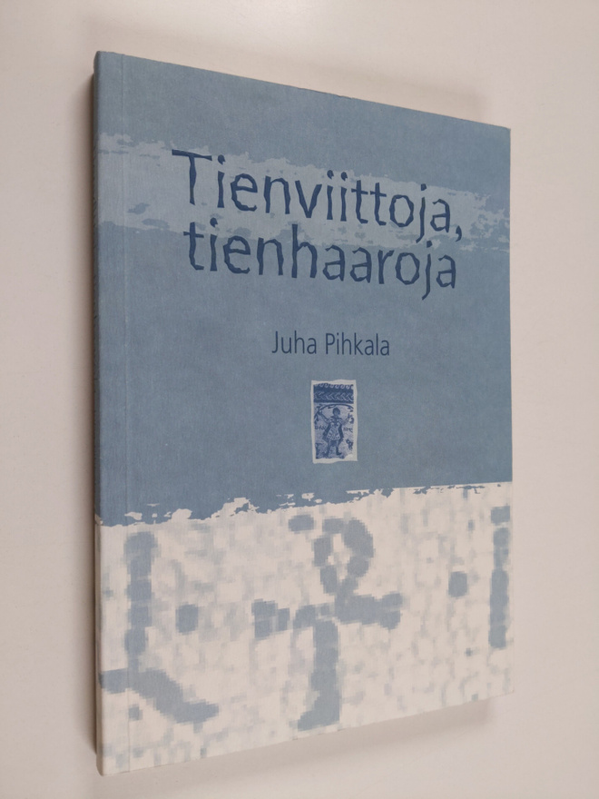 Juha Pihkala : Tienviittoja, tienhaaroja : paimenkirje
