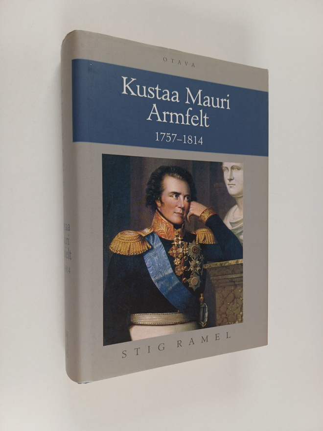 Stig Ramel : Kustaa Mauri Armfelt 1757-1814 : Ruotsissa k...