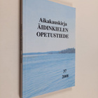Äidinkielen opetustiede 37/2008 : Aikakauskirja - pikkukuva 1
