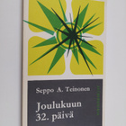 Seppo A. Teinonen : Joulukuun 32. päivä : kuoleman ja iku... - pikkukuva 1