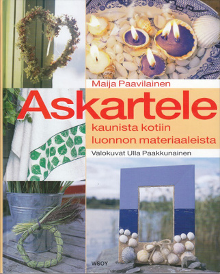 Maija Paavilainen: Askartele luonnon materiaaleista (4p2009)