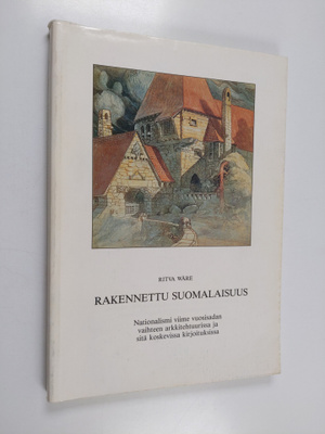 Ritva Wäre : Rakennettu suomalaisuus : nationalismi viime...