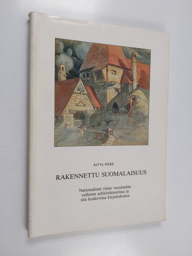 Ritva Wäre : Rakennettu suomalaisuus : nationalismi viime...