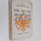 Alexander Michailovitj : När jag var storfurste av Ryssland - pikkukuva 1
