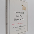 Harold S. Kushner : How Good Do We Have to Be? - A New Un... - pikkukuva 1