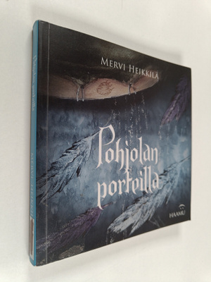 Mervi Heikkilä : Pohjolan porteilla