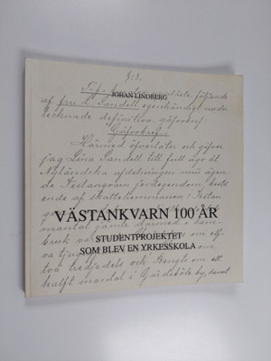 Johan Lindberg : Västankvarn 100 år : studentprojektet so...