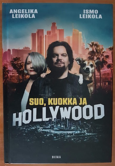 Ismo Leikola & Angelika Leikola: Suo, kuokka ja Hollywood