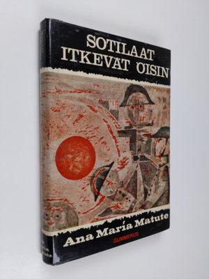 Ana Maria Matute : Sotilaat itkevät öisin