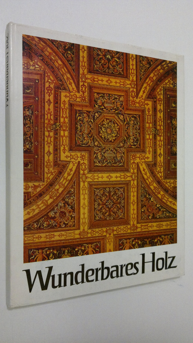 Dieter Görlach : Wunderbares Holz