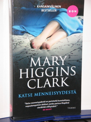 Mary Higgins Clark : KATSE MENNEISYYDESTÄ