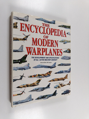 The Encyclopedia of Modern Warplanes : The Development an...