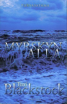 Terri Blackstock : Myrskyn Alla