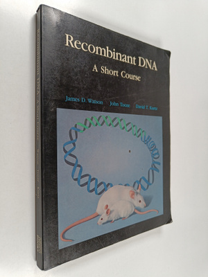 James D. Watson : Recombinant DNA : a short course